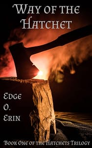 Way of the Hatchet by Edge O. Erin